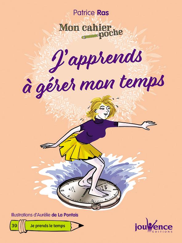 Mon cahier poche t.39 ; j'apprends à gérer mon temps
