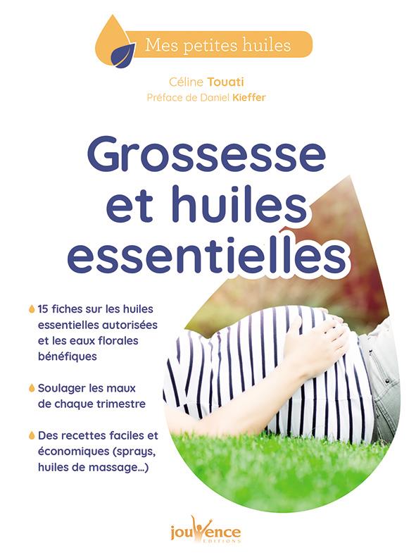 Grossesse et huiles essentielles (préface Daniel Kieffer)