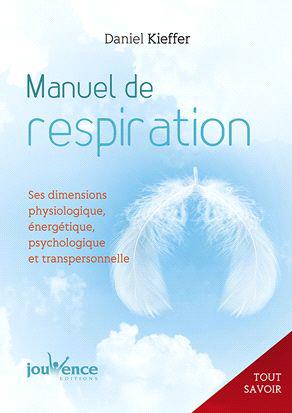 Manuel de respiration : ses dimensions physiologique, énergétique, psychologique et transpersonnelle
