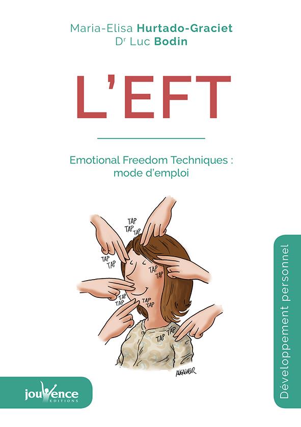 L'EFT ; emotional freedom techniques : mode d'emploi (4e édition)