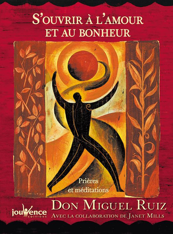 S'ouvrir à l'amour et au bonheur ; prières et méditations (édition de luxe)