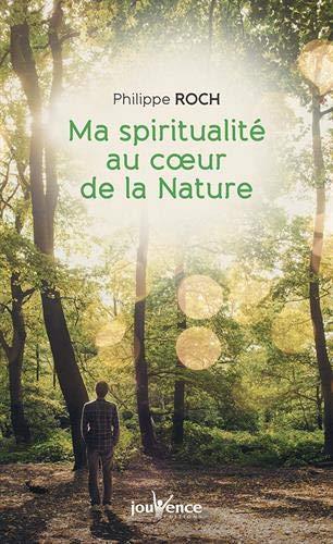 [épuisé] Ma spiritualité au coeur de la nature