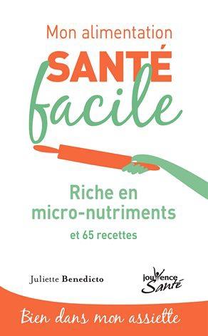 Mon alimentation santé facile t.17 ; riche en micro-nutriments ; et 65 recettes