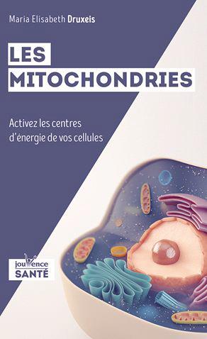 Les mitochondries ; activez les centres d'énergie de vos cellules