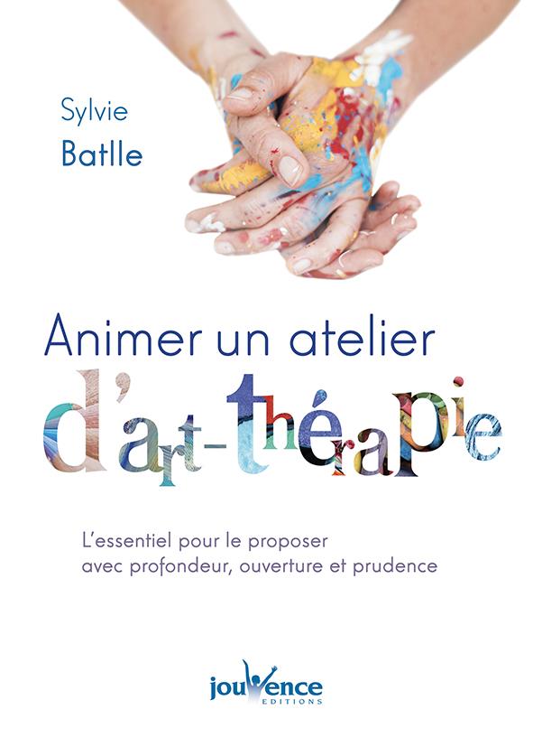Animer un atelier d'art thérapie ; l'essentiel pour le proposer avec profondeur, ouverture et prudence