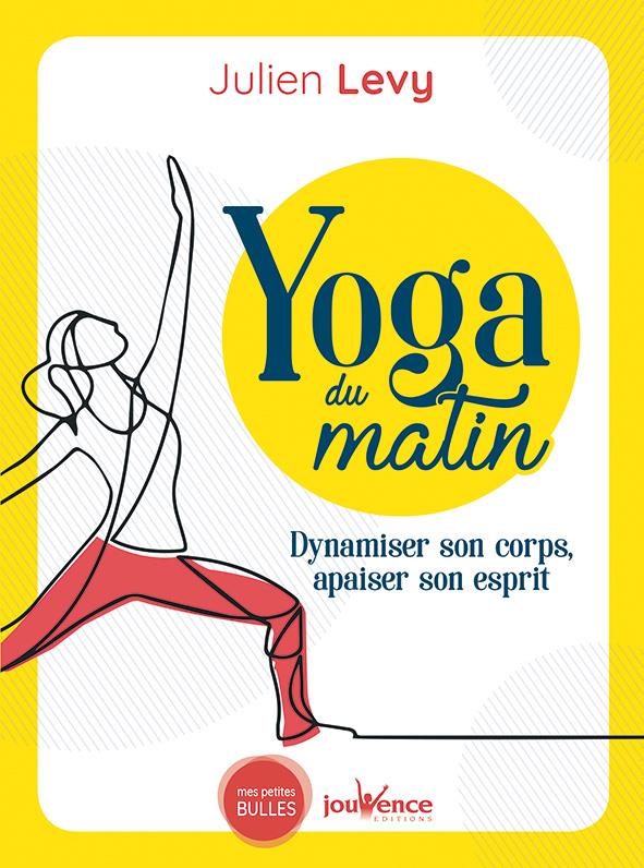 Yoga du matin ; dynamiser son corps, apaiser son esprit