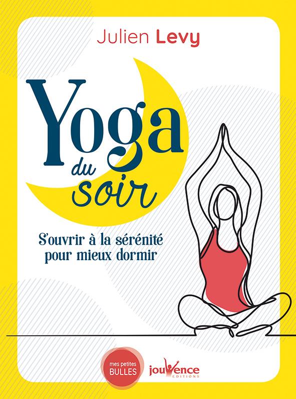 Yoga du soir ; s'ouvrir à la sérénité pour mieux dormir