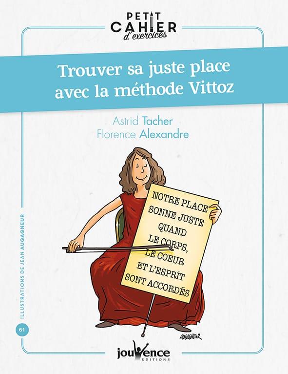 Petit cahier d'exercices t.80 ; trouver sa juste place grâce à la méthode Vittoz