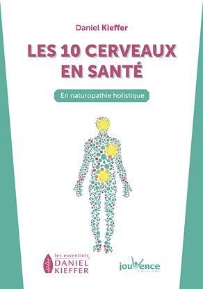 Les 10 cerveaux en santé ; en naturopathie holistique