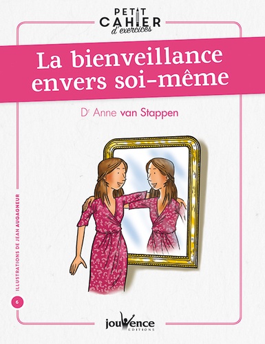 Petit cahier d'exercices ; la bienveillance envers soi-même