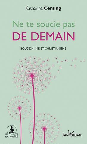 Ne te soucie pas de demain ; bouddhisme et christianisme