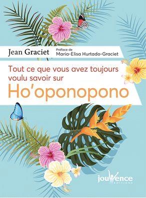 Tout ce que vous avez toujours voulu savoir sur Ho'oponopono (préface Maria-Elisa Hurtado-Graciet)