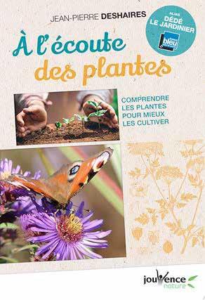 à l'écoute des plantes ; comprendre les plantes pour mieux les cultiver
