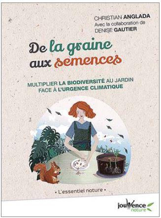 De la graine aux semences ; multiplier la biodiversité au jardin face à l'urgence climatique