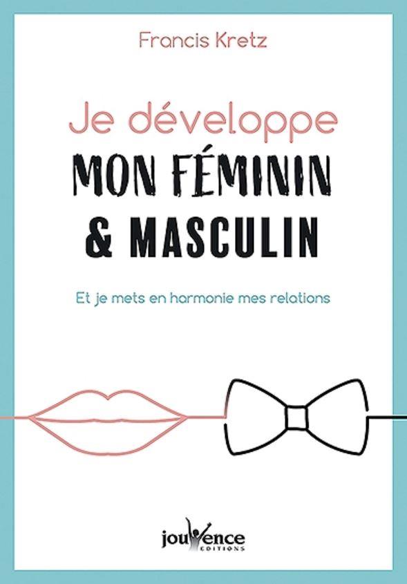 [épuisé] Je développe mon féminin et masculin ; et je mets en harmonie mes relations