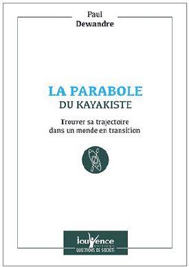 La parabole du kayakiste ; trouver sa trajectoire dans un monde en transition