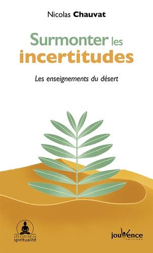 Surmonter les incertitudes ; les enseignements du désert