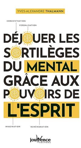 Déjouer les sortilèges du mental