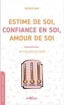 [épuisé] Estime de soi, confiance en soi, amour de soi ; les trois pilliers du succès