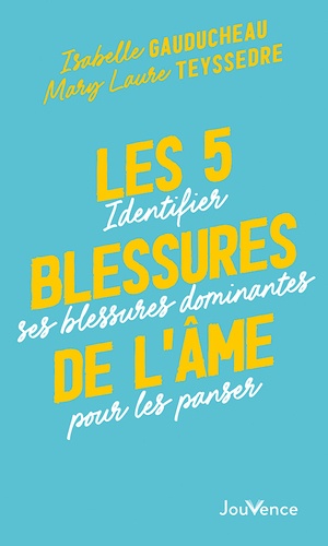[9782889533602] Les 5 blessures de l'ame - identifier ses blessures dominantes pour les panser