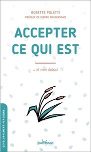 Accepter ce qui est ; et vivre debout