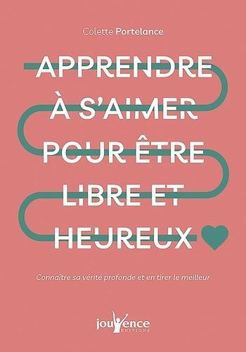 [épuisé] Apprendre à s'aimer pour être libre et heureux