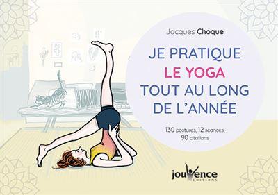 Je pratique le yoga tout au long de l'année ; 130 postures, 12 séances, 90 citations