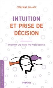 Intuition et prise de décision ; développez une écoute fine de ses ressentis