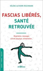Fascias libérés, santé retrouvée ; respiration, massages et activité physique