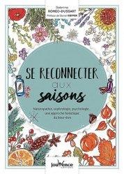 Se reconnecter aux saisons ; naturopathie, sophrologie, psychologie... une approche holistique du bien-être (préface Daniel Kieffer)