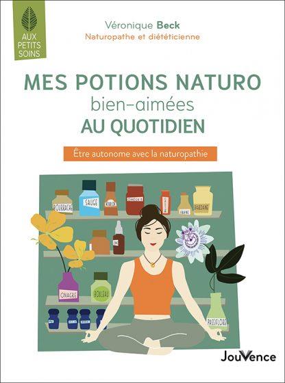 Mes potions naturo bien aimées au quotidien ; être autonome avec la naturopathie