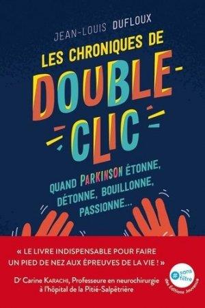 Les chroniques de double-clic ; quand parkinson étonne, détonne, bouillonne, passionne