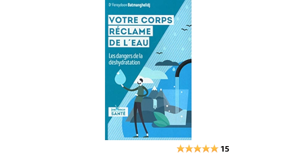 Votre corps reclame de l'eau - les dangers de la deshydratation