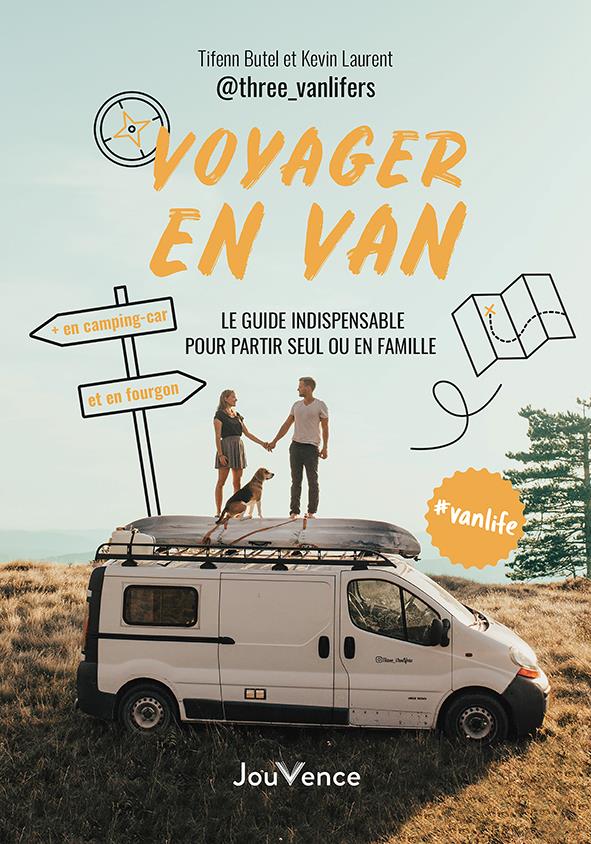 Voyager en van ; le guide indispensable pour partir seul ou en famille