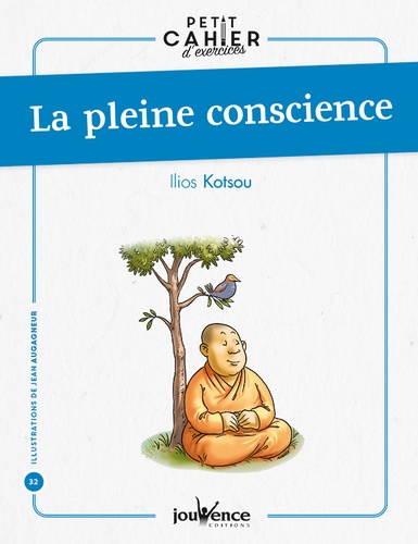 [épuisé] La pleine conscience : petit cahier d'exercices
