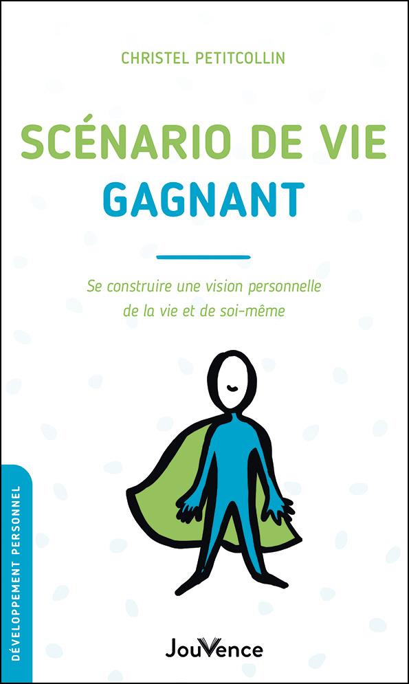 Scénario de vie gagnant : se construire une vision personnelle de la vie et de soi-même