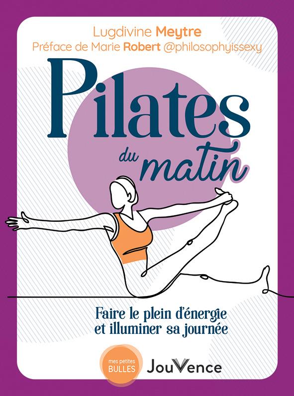 [9782889535279] Pilates du matin : faire le plein d'énergie et illuminer sa journée