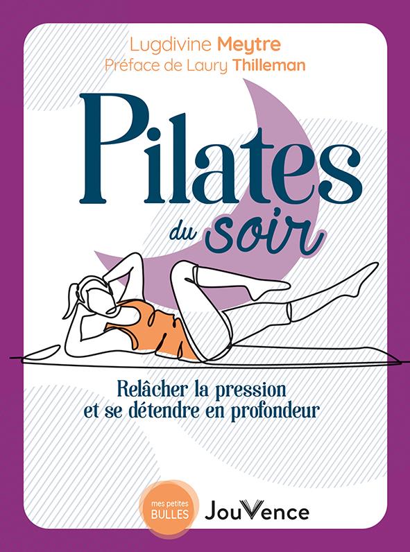 [9782889535286] Pilates du soir : relacher la pression et se détendre en profondeur
