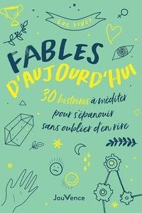 Fables d'aujourd'hui : 30 histoires à méditer pour s'épanouir sans oublier d'en rire