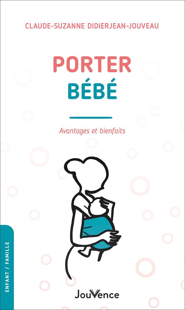 Porter bébé : avantages et bienfaits