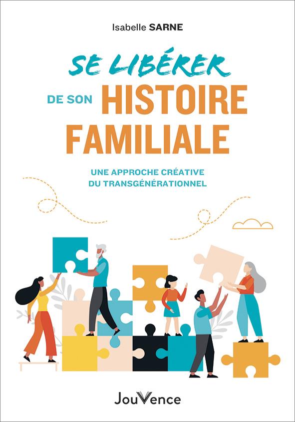 Se libérer de son histoire familiale : une approche créative du transgénérationnel