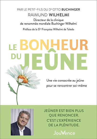 Le bonheur du jeûne : une vie consacrée au jeûne pour se reconcentrer soi-même