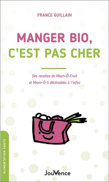Manger bio sans dépenser plus : recettes et astuces