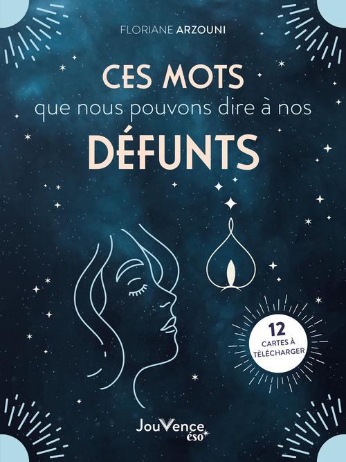 Ces mots que nous voudrions dire à nos défunts