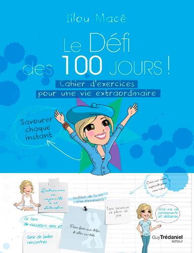 Le Défi des 100 jours ! Cahier d'exercices pour une vie extraordinaire