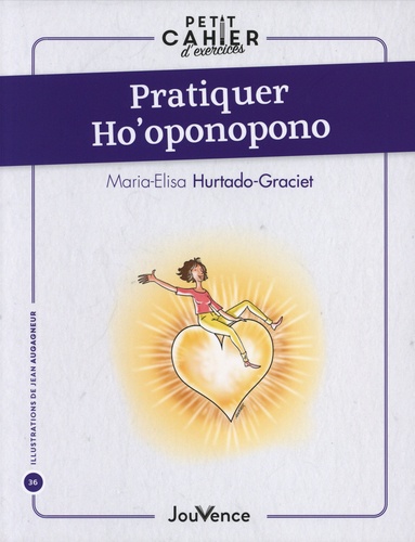 Petit cahier d'exercices ; pratiquer ho'oponopono
