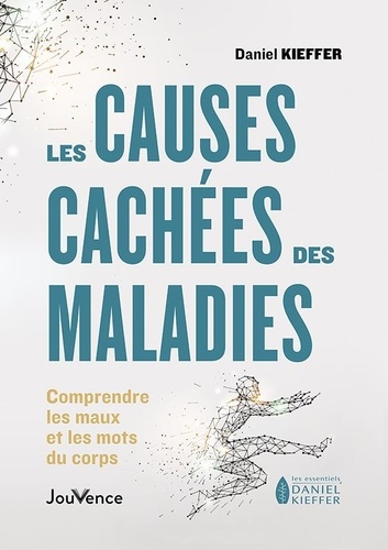 Les causes cachées des maladies : comprendre les maux et mots du corps