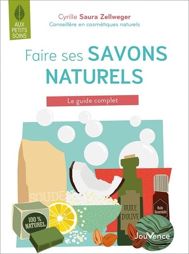 [9782889536016] Faire ses savons naturels : le guide complet
