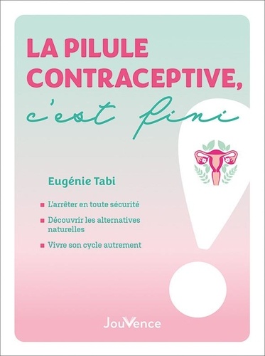 La pilule contraceptive, c'est fini !