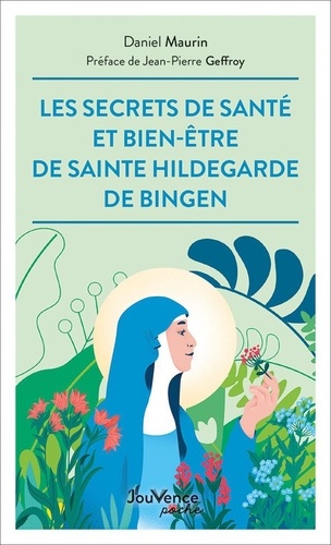 Les secrets de sante et bien-etre de sainte hildegarde de bingen